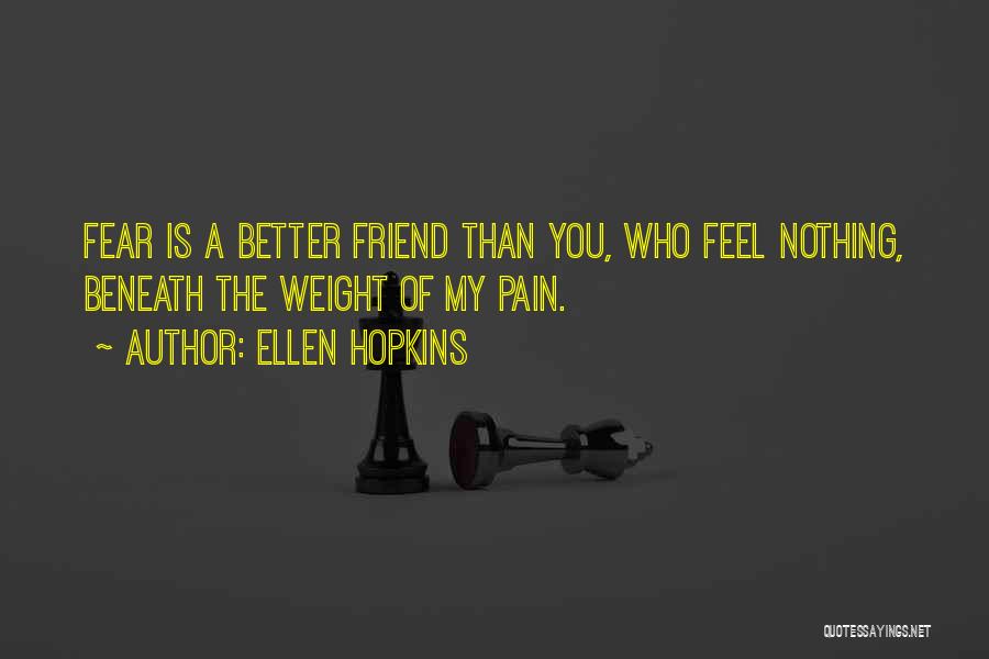 Friend Is Who Quotes By Ellen Hopkins