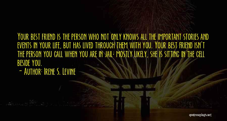 Friend Is Who Quotes By Irene S. Levine
