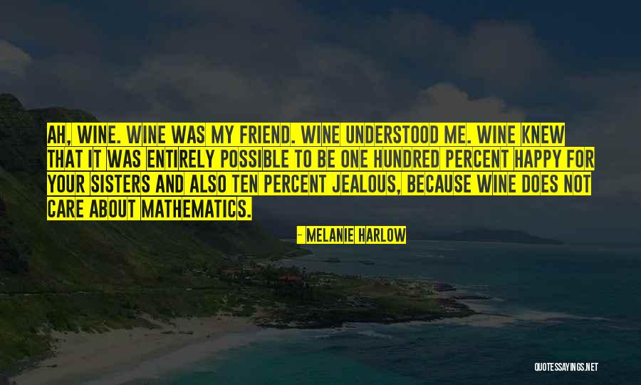 Friend Jealousy Quotes By Melanie Harlow Friend Jealousy Quotes By Melanie Harlow