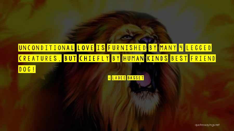 Friend Just Love Me Unconditional Quotes By Ladee Basset Friend Just Love Me Unconditional Quotes By Ladee Basset