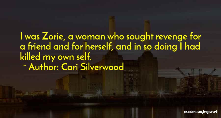 Friend Killed Quotes By Cari Silverwood
