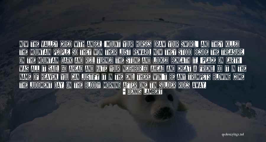 Friend Killed Quotes By Dennis Lambert Friend Killed Quotes By Dennis Lambert