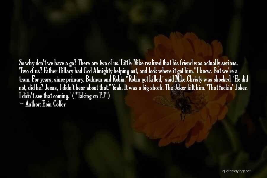 Friend Killed Quotes By Eoin Colfer