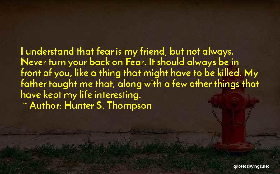 Friend Killed Quotes By Hunter S. Thompson
