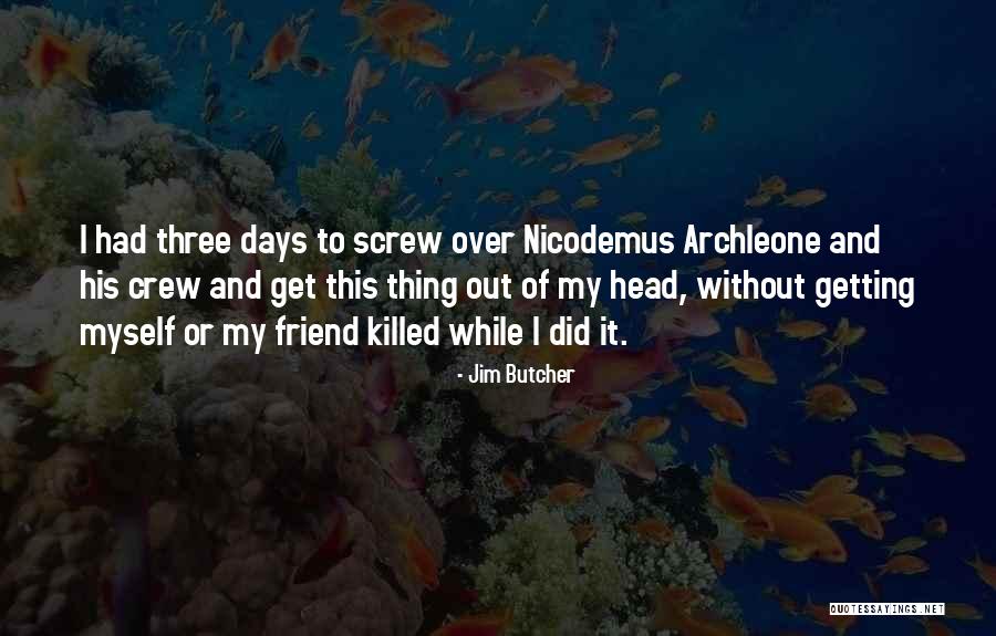 Friend Killed Quotes By Jim Butcher Friend Killed Quotes By Jim Butcher