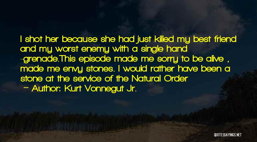 Friend Killed Quotes By Kurt Vonnegut Jr.