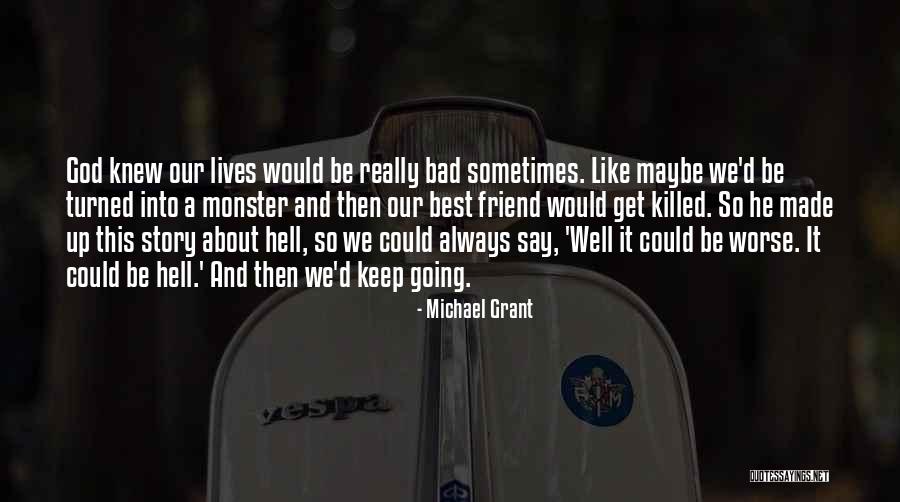 Friend Killed Quotes By Michael Grant Friend Killed Quotes By Michael Grant