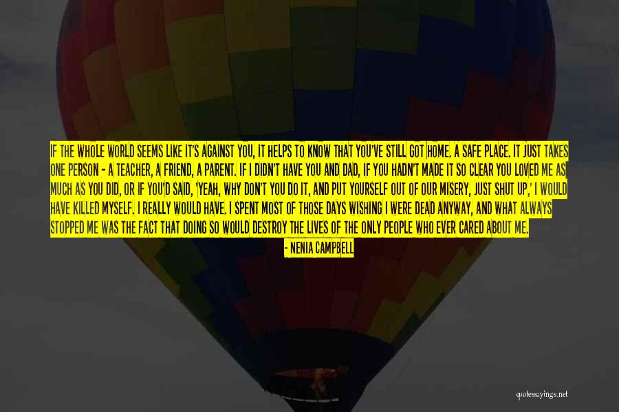Friend Killed Quotes By Nenia Campbell Friend Killed Quotes By Nenia Campbell