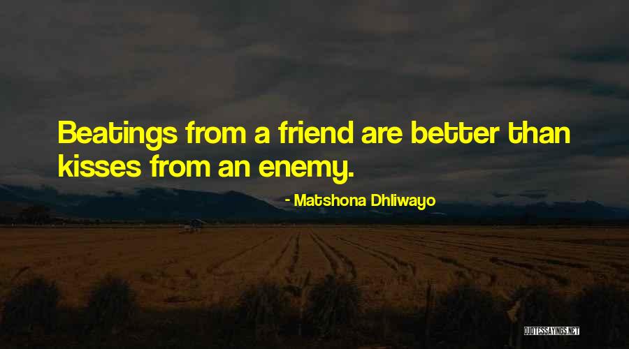 Friend Kisses Quotes By Matshona Dhliwayo Friend Kisses Quotes By Matshona Dhliwayo