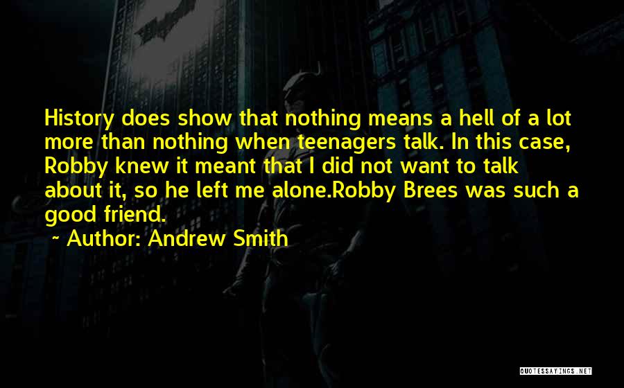 Friend Left Alone Quotes By Andrew Smith