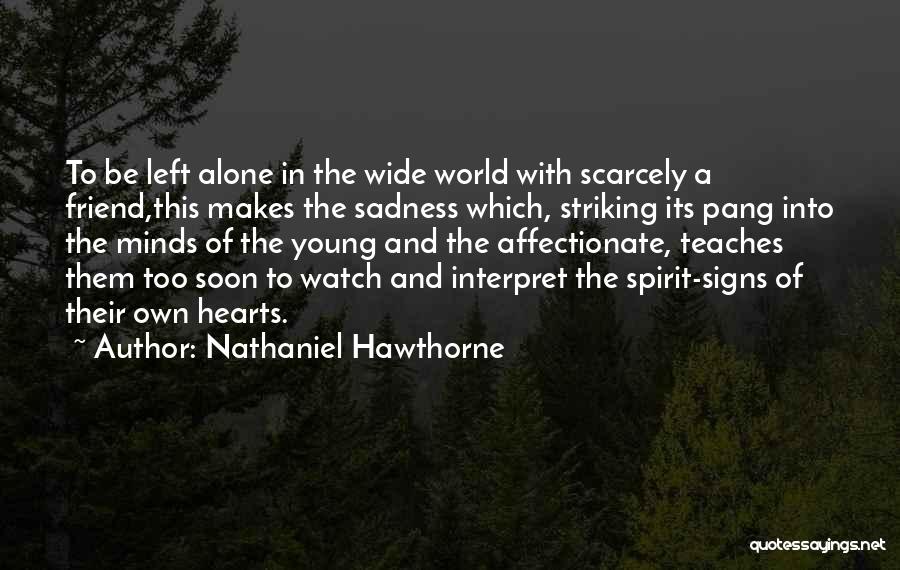 Friend Left Alone Quotes By Nathaniel Hawthorne