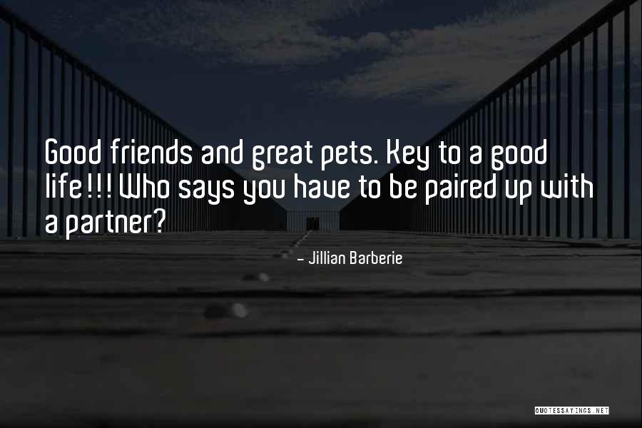 Friend Life Partner Quotes By Jillian Barberie Friend Life Partner Quotes By Jillian Barberie