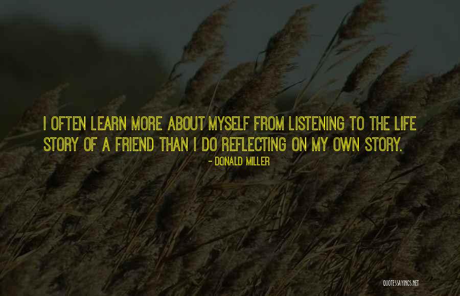 Friend Listening Quotes By Donald Miller Friend Listening Quotes By Donald Miller