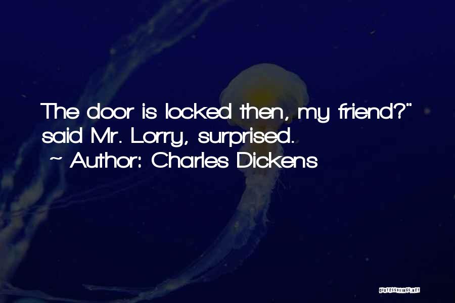 Friend Locked Up Quotes By Charles Dickens