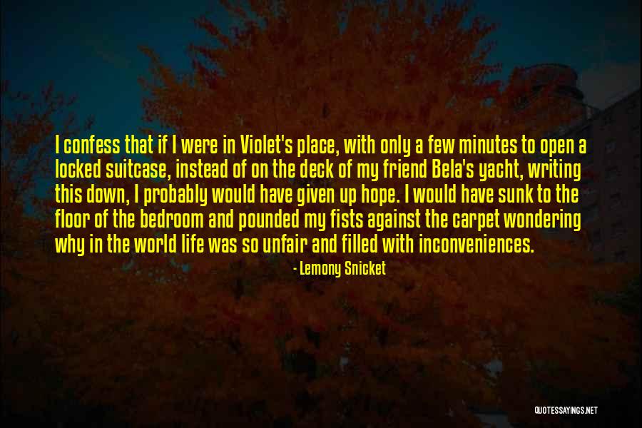 Friend Locked Up Quotes By Lemony Snicket