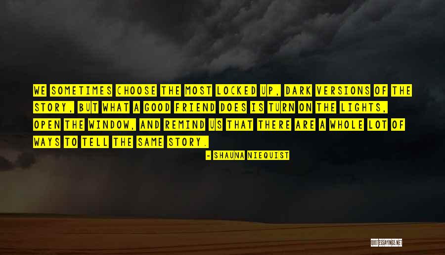 Friend Locked Up Quotes By Shauna Niequist Friend Locked Up Quotes By Shauna Niequist
