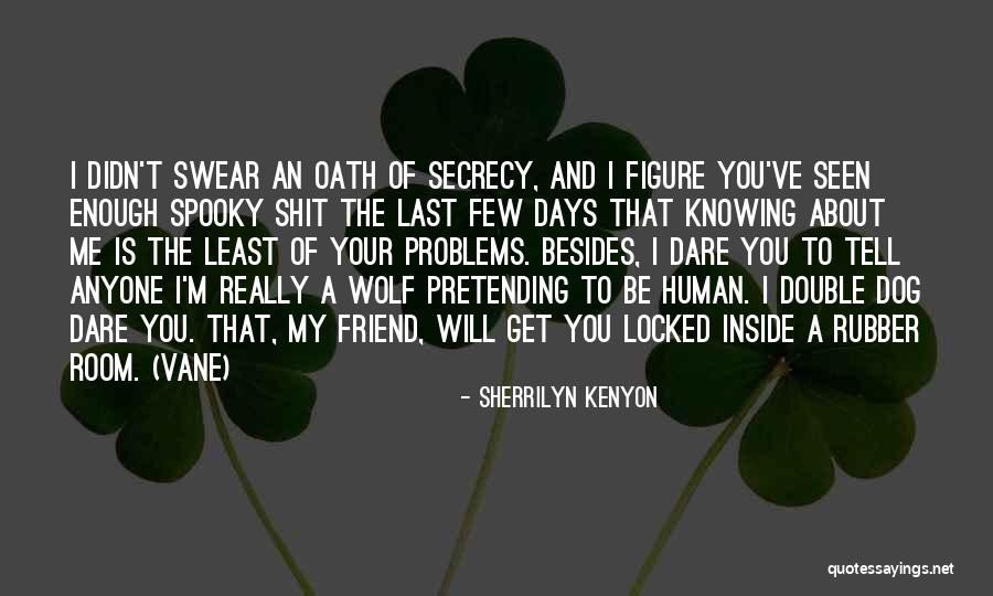 Friend Locked Up Quotes By Sherrilyn Kenyon