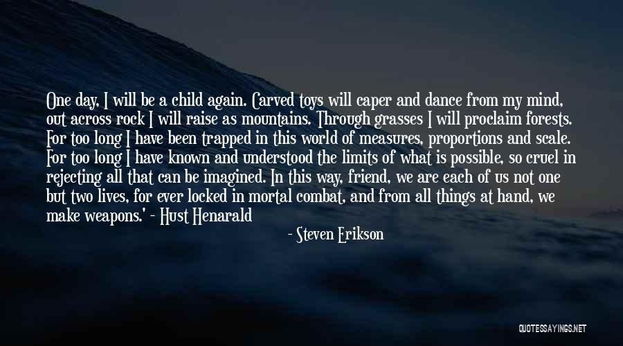 Friend Locked Up Quotes By Steven Erikson