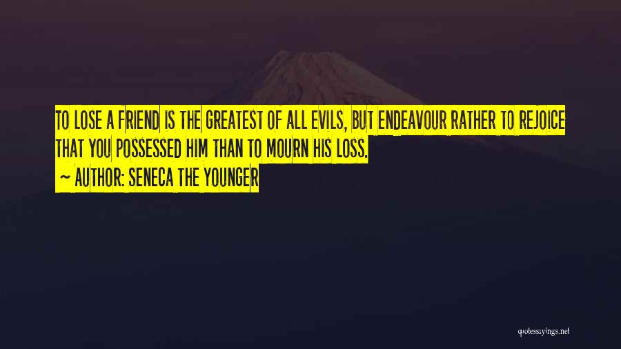 Friend Lose Quotes By Seneca The Younger