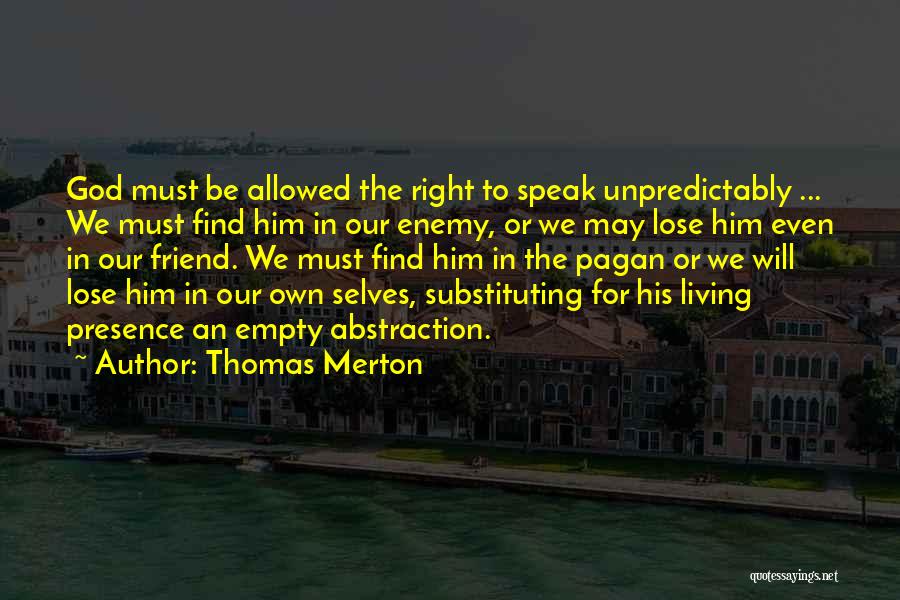 Friend Lose Quotes By Thomas Merton