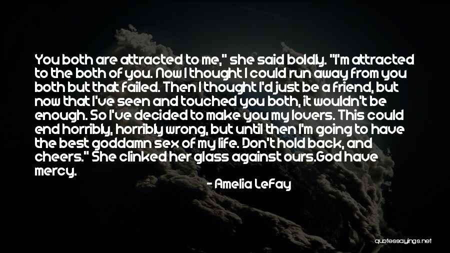 Friend Lovers Quotes By Amelia LeFay Friend Lovers Quotes By Amelia LeFay