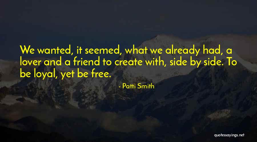Friend Lovers Quotes By Patti Smith Friend Lovers Quotes By Patti Smith