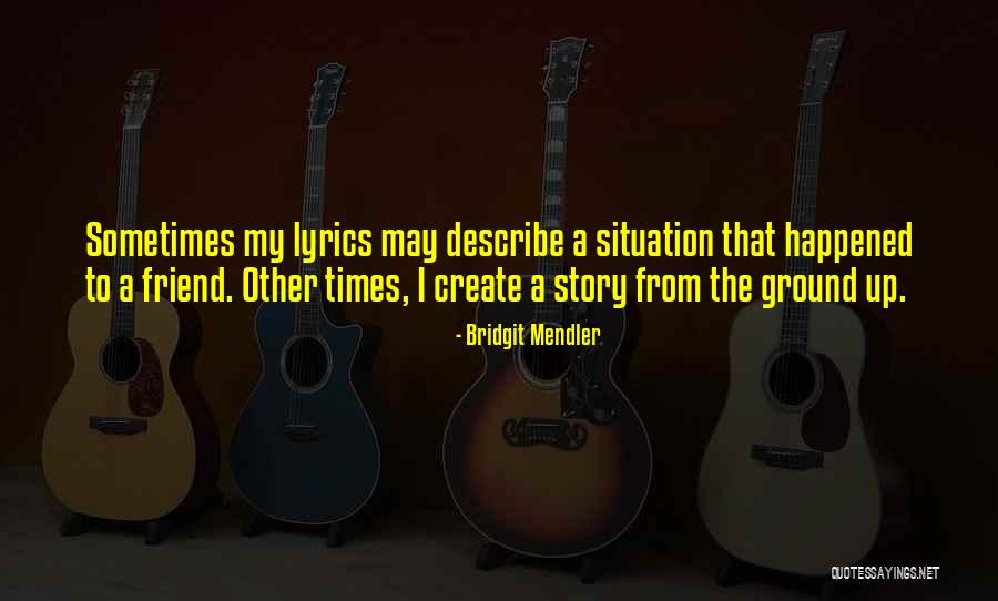 Friend Lyrics Quotes By Bridgit Mendler Friend Lyrics Quotes By Bridgit Mendler
