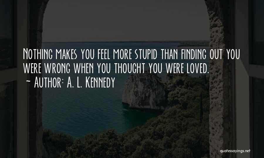 Friend Makes Life Better Quotes By A. L. Kennedy