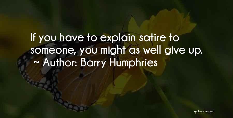 Friend Makes Life Better Quotes By Barry Humphries