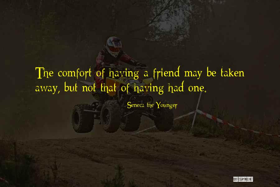 Friend Memorial Quotes By Seneca The Younger Friend Memorial Quotes By Seneca The Younger