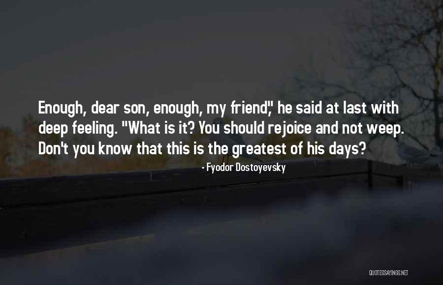 Friend Not Feeling Well Quotes By Fyodor Dostoyevsky