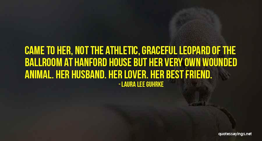 Friend Not Lover Quotes By Laura Lee Guhrke Friend Not Lover Quotes By Laura Lee Guhrke