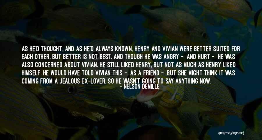 Friend Not Lover Quotes By Nelson DeMille Friend Not Lover Quotes By Nelson DeMille