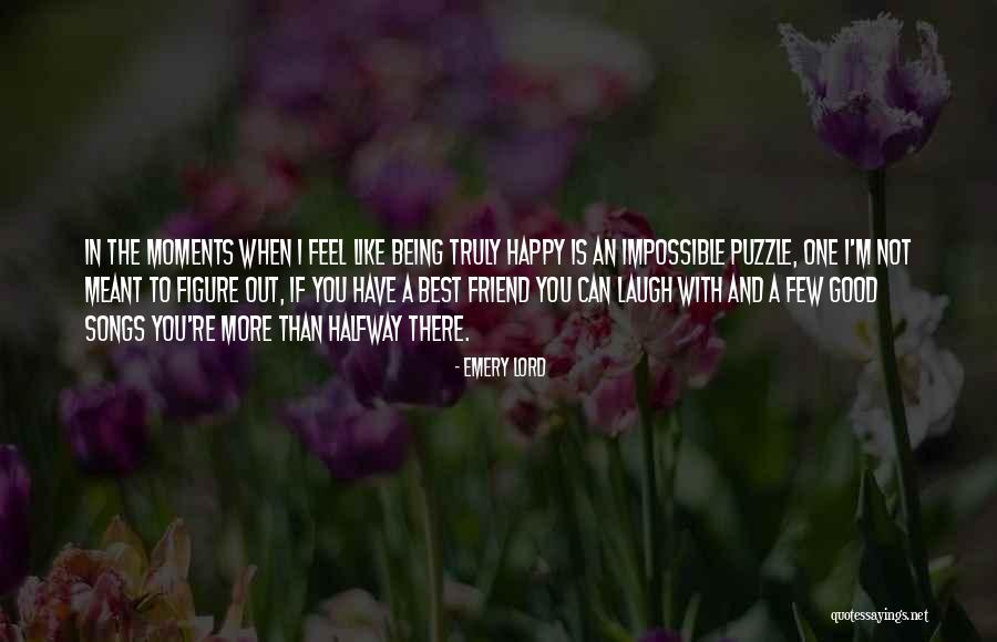 Friend Not There You Quotes By Emery Lord Friend Not There You Quotes By Emery Lord