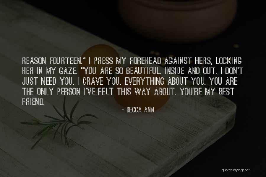 Friend Only In Need Quotes By Becca Ann Friend Only In Need Quotes By Becca Ann