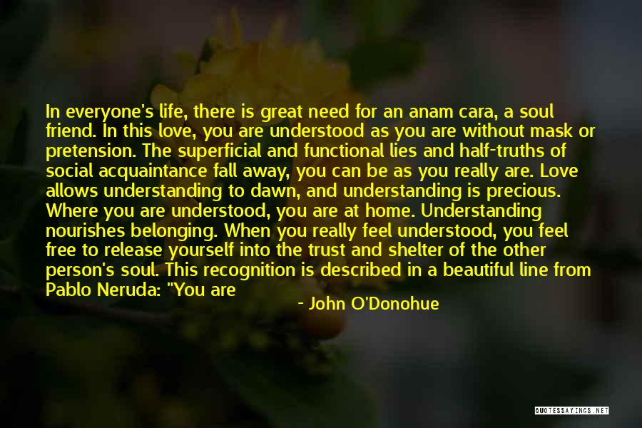 Friend Only In Need Quotes By John O'Donohue