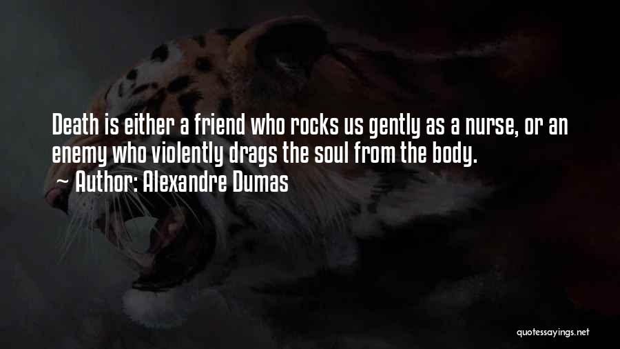 Friend Or Enemy Quotes By Alexandre Dumas