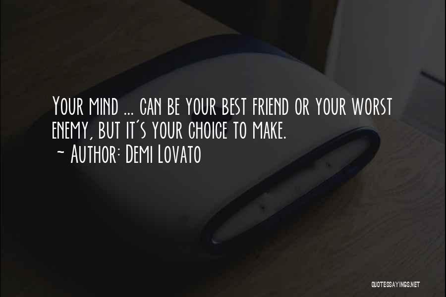 Friend Or Enemy Quotes By Demi Lovato