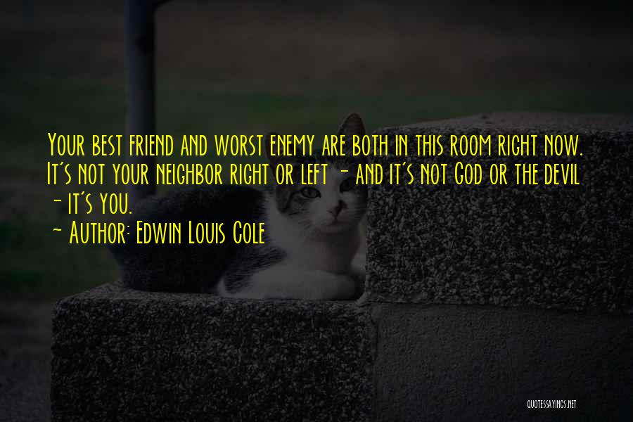 Friend Or Enemy Quotes By Edwin Louis Cole