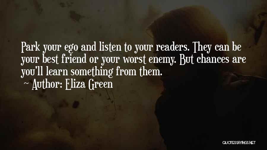 Friend Or Enemy Quotes By Eliza Green