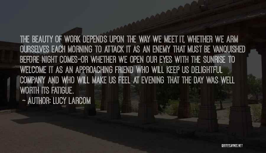 Friend Or Enemy Quotes By Lucy Larcom