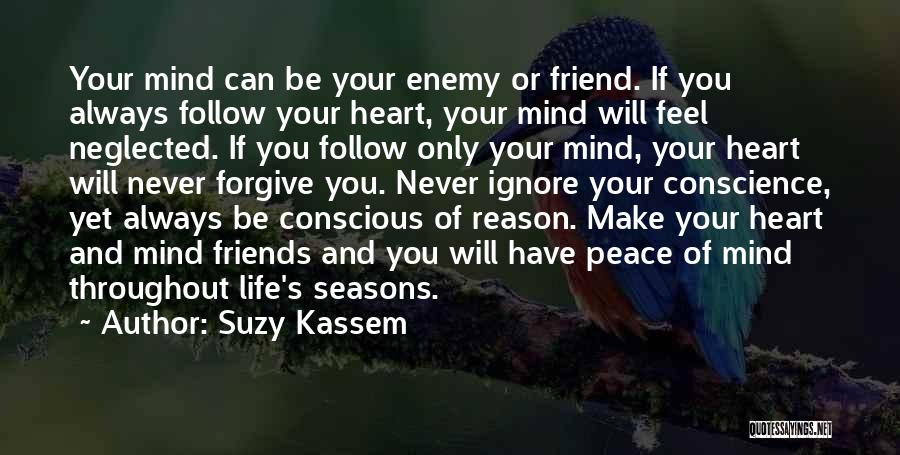 Friend Or Enemy Quotes By Suzy Kassem