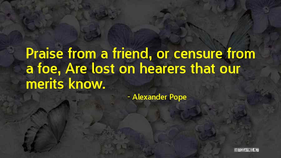 Friend Or Foe Quotes By Alexander Pope Friend Or Foe Quotes By Alexander Pope