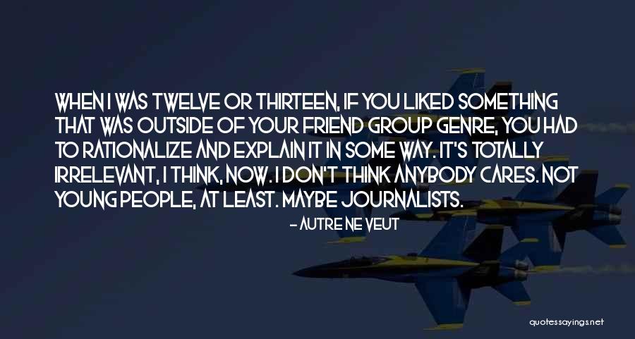 Friend Or Not Friend Quotes By Autre Ne Veut Friend Or Not Friend Quotes By Autre Ne Veut