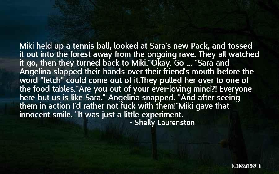 Friend Rave Quotes By Shelly Laurenston Friend Rave Quotes By Shelly Laurenston