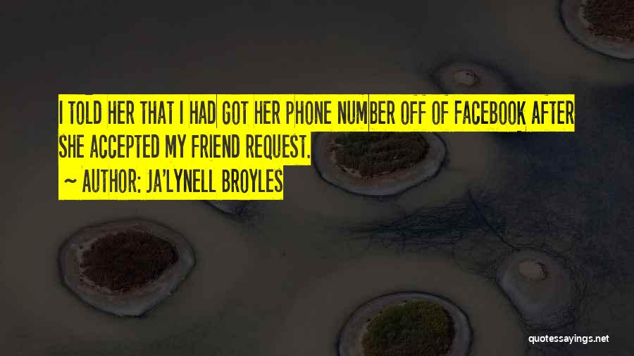 Friend Request Quotes By Ja'Lynell Broyles