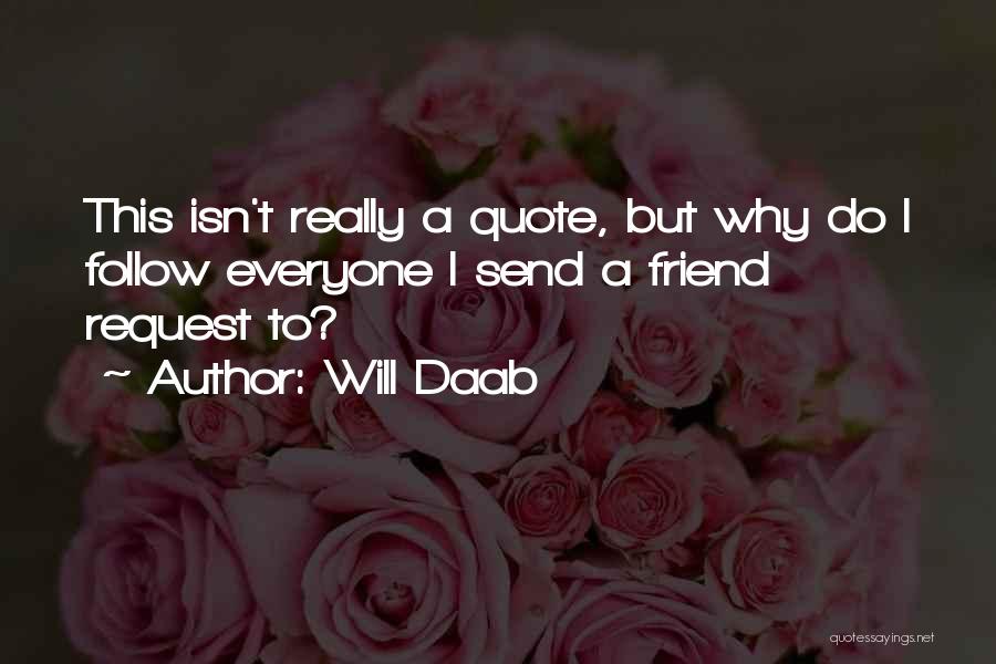 Friend Request Quotes By Will Daab