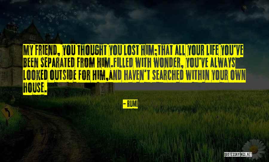 Friend Separated Quotes By Rumi Friend Separated Quotes By Rumi