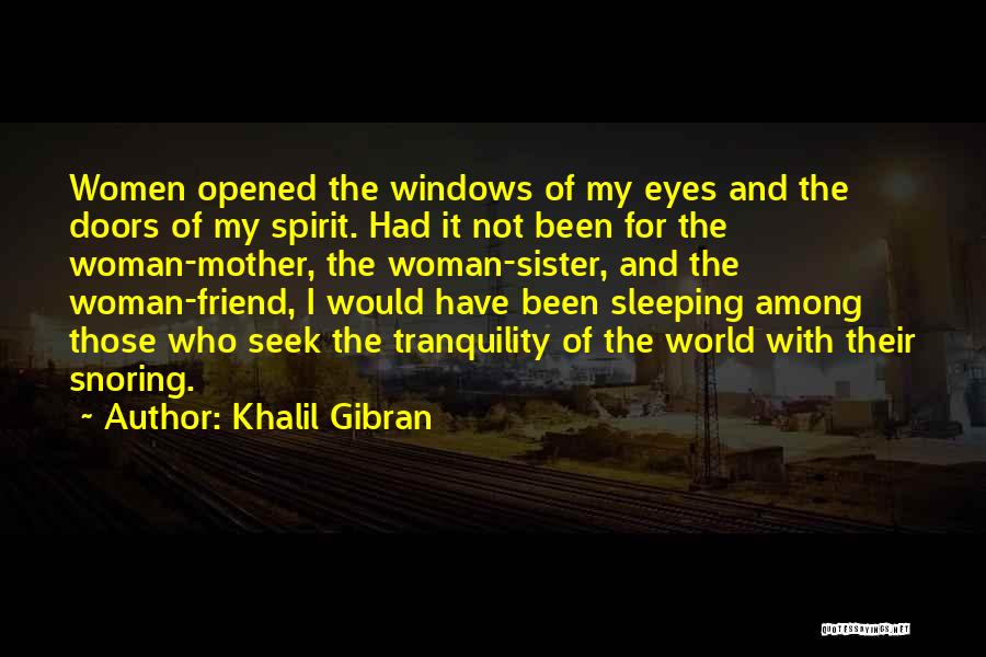 Friend Sister Quotes By Khalil Gibran