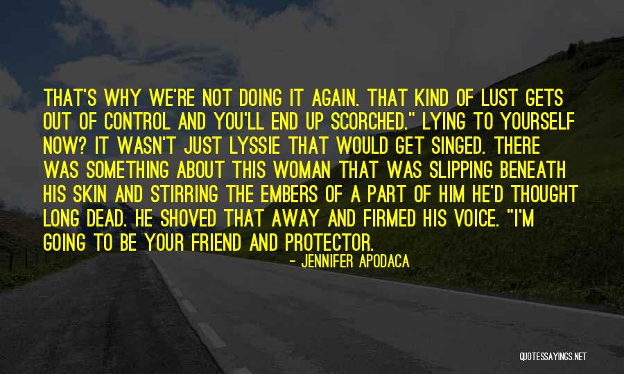 Friend Slipping Away Quotes By Jennifer Apodaca Friend Slipping Away Quotes By Jennifer Apodaca